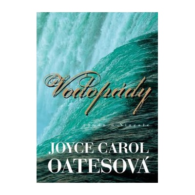 Vodopády - Oatesová, Joyce Carol