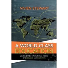 A World-Class Education: Learning from International Models of Excellence and Innovation Stewart VivienPaperback