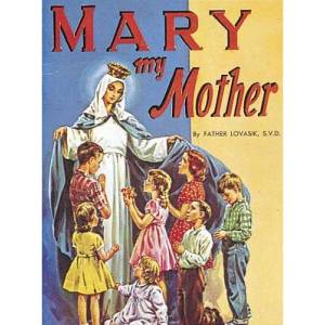 Mary My Mother | Lawrence G. Lovasik (ISBN: 9780899422800)