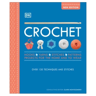Crochet: Over 130 Techniques and Stitches