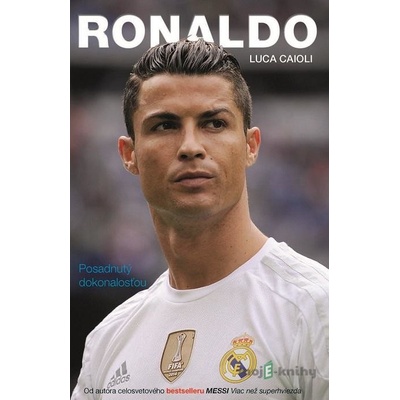Ronaldo - Posadnutý dokonalosťou - Luca Caioli