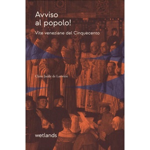 Avviso al popolo! Vite veneziane del Cinquecento | Claire Judde de Larivière (ISBN: 9791280930378)