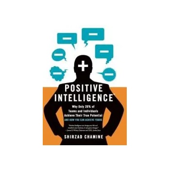 Image 1 of Positive Intelligence: Why Only 20% of Teams and Individuals Achieve Their True Potential and How You Can Achieve Yours