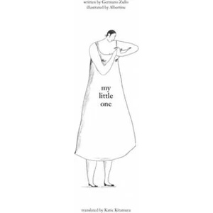 My Little One | Germano Zullo, Albertine, Katie Kitamura (ISBN: 9781939810663)