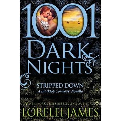 Stripped Down: A Blacktop Cowboys Novella James Lorelei Paperback