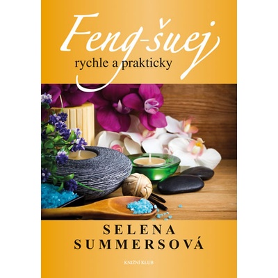 Feng-šuej rychle a prakticky - Selena Summersová