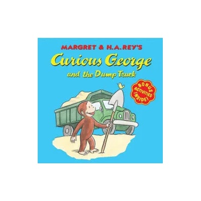 Curious George and the Dump Truck | Margret Rey, H. A. Rey
