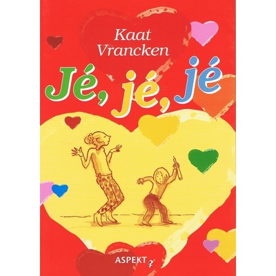 Jé, jé, jé - Kaat Vrancken