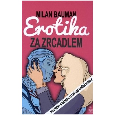 Erotika za zrcadlem - Postřehy a názory, které vás možná minuly - Milan Bauman
