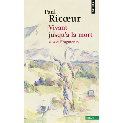 Vivant jusqu'a la mort suivi de Fragments