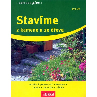 Stavíme z kamene a ze dřeva Eva Ottová