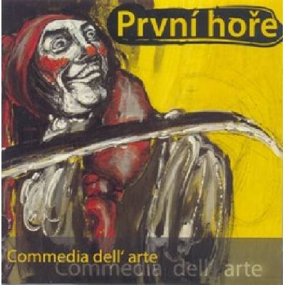První Hoře - Commedia Dell'Arte CD