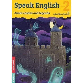 Speak English 2 - About castles and legends A1, pokročilý začátečník