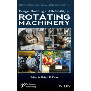 Design, Modeling and Reliability in Rotating Machinery | Robert X. Perez (ISBN: 9781119631682)
