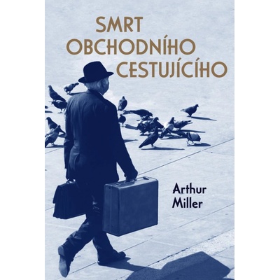 Smrt obchodního cestujícího - Arthur Miller