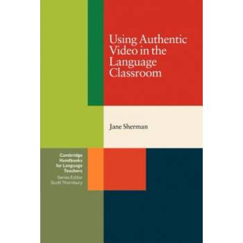 Using Authentic Video in the Language Classroom | Jane Sherman