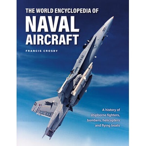 Naval Aircraft, The World Encyclopedia of | Francis Crosby (ISBN: 9780754835707)