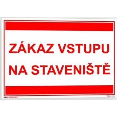 Traiva s.r.o Zákaz vstupu na staveniště Verze: Samolepka 297 x 210 mm (A4) tl. 0.1 mm - Kód: 01704