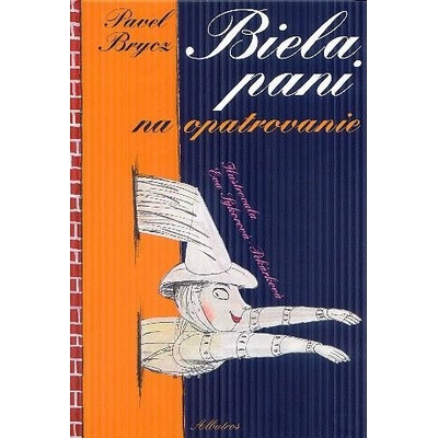 Biela pani na opatrovanie - Pavel Brycz