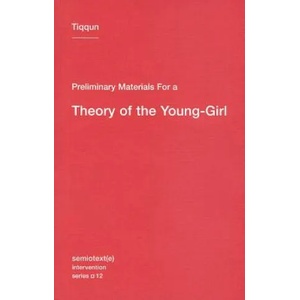 Preliminary Materials for a Theory of the Young-Girl (2012)