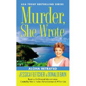 Aloha Betrayed | Jessica Fletcher, Donald Bain (2015)