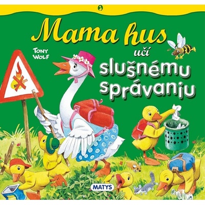 Mama hus učí slušnému správaniu