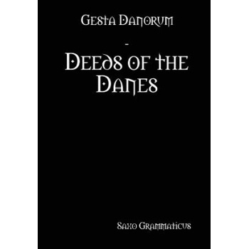 Gesta Danorum - Deeds of the Danes | Saxo Grammaticus