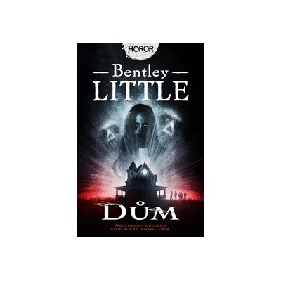 Dům - Bentley Little