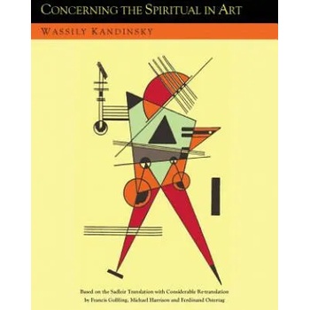 Concerning the Spiritual in Art and Painting in Particular