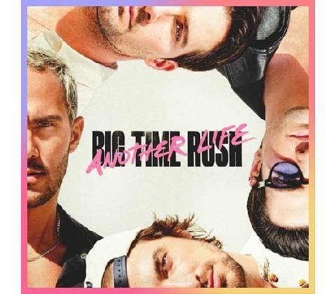 BIG TIME RUSH - ANOTHER LIFE CD