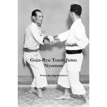 Image 1 of Goju-Ryu Toudi Jutsu Nyumon | FILIP KONJOKRAD