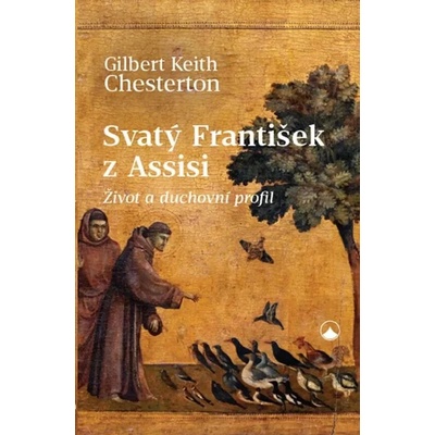 Svatý František z Assisi - Gilbert Keith Chesterton
