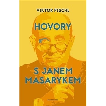 Hovory s Janem Masarykem Fischl Viktor