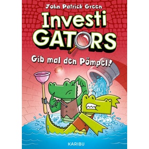 InvestiGators (Band 2) - Gib mal den Pömpel! | John Patrick Green, John Patrick Green, Matthias Wieland (2024)