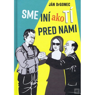 Sme iní ako tí pred nami - Ján Drgonec