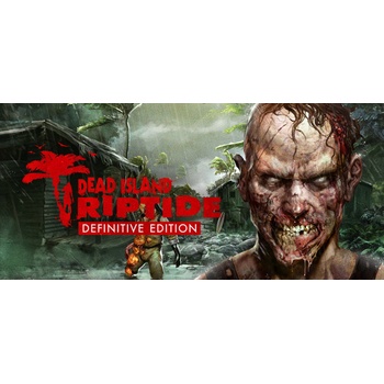 Dead Island: Riptide (Definitive Edition)
