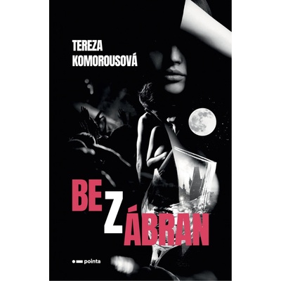 Bez zábran - Komorousová Tereza