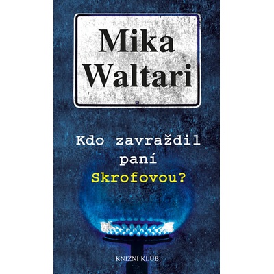 Kdo zavraždil paní Skrofovou? - Mika Waltari