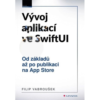 Vývoj aplikací ve SwiftUI Filip Vabroušek 2026