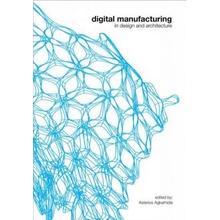 Digital Manufacturing in Design and Architecture