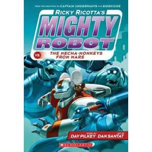 Ricky Ricotta's Mighty Robot vs. the Mecha-Monkeys from Mars (Ricky Ricotta's Mighty Robot #4) | Dav Pilkey, Dan Santat (ISBN: 9780545630122)