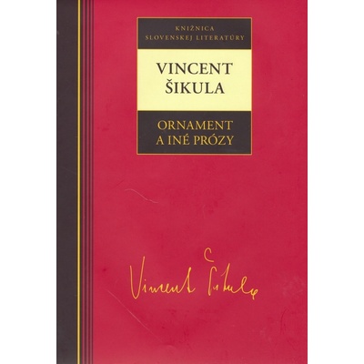 Ornament a iné prózy - Vincent Šikula