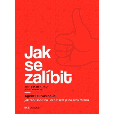 Jak se zalíbit - Jack Schafer, Marvin Karlins
