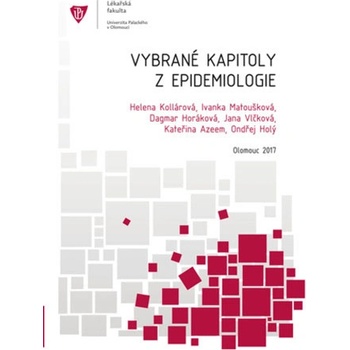 Vybrané kapitoly z epidemiologie, 2. vydání - Kollárová, Helena; Matoušková, Ivanka; Horáková, Dagmar; kolektiv autorů