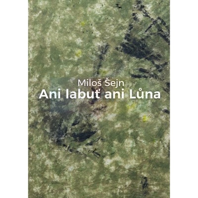 Miloš Šejn, Ani labuť, ani Lůna Alena Beránková