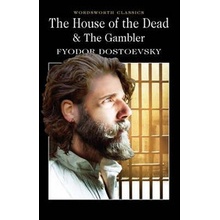 The Gambler/The House of the Dead - Wordsworth... - Fyodor Dostoevsky