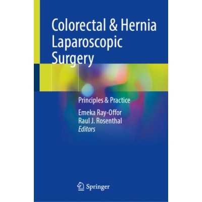 Colorectal & Hernia Laparoscopic Surgery | Emeka Ray-Offor, Raul J. Rosenthal