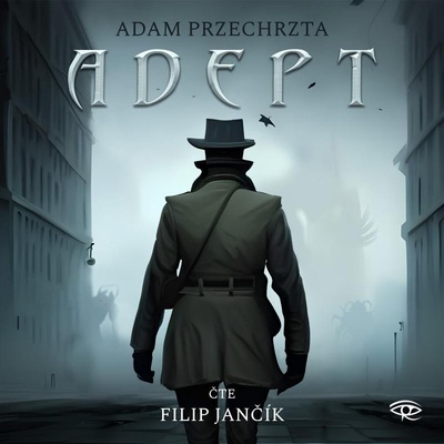 Adept Místodržící - Adam Przechrzta - Čte Filip Jančík