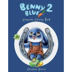 Benny Blue 2 Grayscale Coloring Book | Christine Karron (ISBN: 9781095829394)