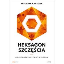 Heksagon szczęścia. Równowaga kluczem do spełnienia